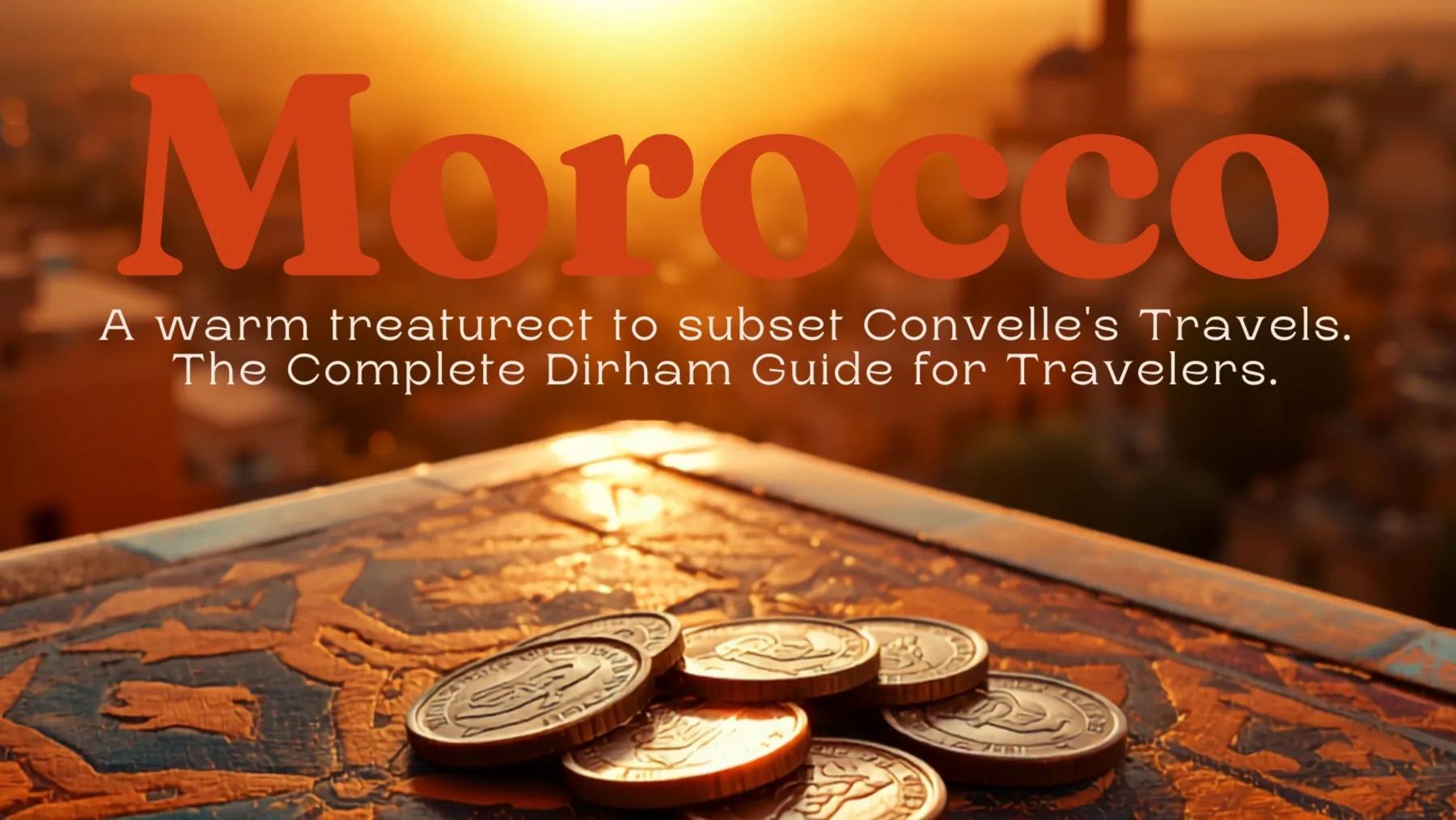 Qué moneda usa Marruecos? La guía completa del dirham para viajeros